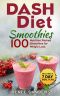 Smoothies for Weight Loss · DASH Diet Smoothies · 100 Nutrition Packed Smoothies for Weight Loss