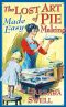 The Lost Art of Pie Making · Made Easy