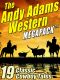 The Andy Adams Western MEGAPACK ™: 19 Classic Cowboy Tales