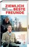 Ziemlich Beste Freunde -Das zweites Leben des Philippe Pozzo di Borgo. Die wahre Geschichte zum Film