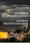 LE NOBLE ET AUTRES CONTES, LETTRES NEUCHÂTLOISES