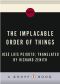 The Implacable Order of Things