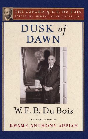 Dusk of Dawn (The Oxford W. E. B. Du Bois)