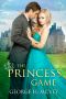 The Princess Game (Phildonia Royal Romance Book 1)