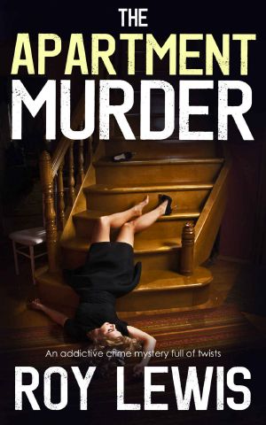 The APARTMENT MURDER an Addictive Crime Mystery Full of Twists (Eric Ward Mystery Book 8)