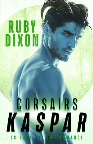 Corsairs: Kaspar: A SciFi Alien Romance (Corsair Brothers Book 2)