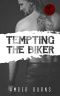 Tempting the Biker · (A Love Struck Bad Boys Romance)