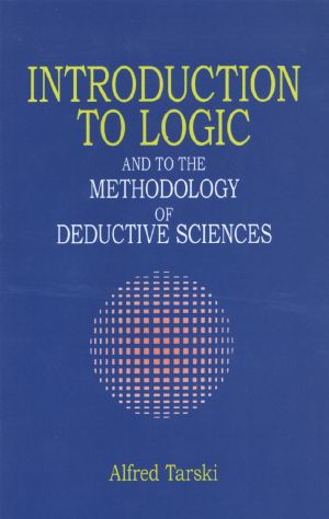 Introduction to Logic and to the Methodology of Deductive Sciences