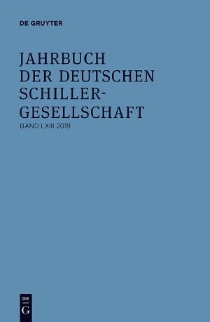 Jahrbuch der deutschen Schiller Gesellschaft · Band 63 2019