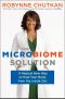 The Microbiome Solution · A Radical New Way to Heal Your Body From the Inside Out