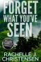 Forget What You've Seen (The Jason Edwards FBI Chronicles · Dangerous Secrets Suspense Book 2)