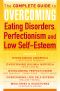 The Complete Guide to Overcoming Eating Disorders, Perfectionism and Low Self-Esteem