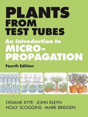 Plants from Test Tubes · An Introduction to Micropropogation, 4th Edition