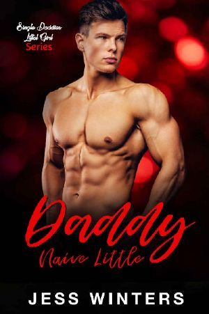 Daddy's Naive Little: An Age Play, DDlg, Instalove, Standalone, Romance (Single Daddies Little Girl Series Book 5)