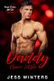 Daddy's Naive Little: An Age Play, DDlg, Instalove, Standalone, Romance (Single Daddies Little Girl Series Book 5)