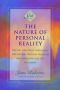 The Nature of Personal Reality · Specific, Practical Techniques for Solving Everyday Problems and Enriching the Life You Know (A Seth Book)