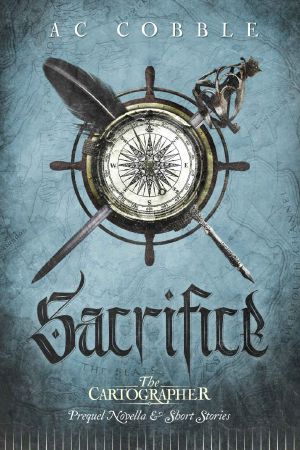 Sacrifice · the Cartographer Prequel Novella and Short Stories