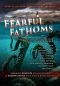 Fearful Fathoms · Collected Tales of Aquatic Terror (Vol. I - Seas & Oceans)