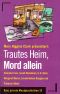 Trautes Heim, Mord allein