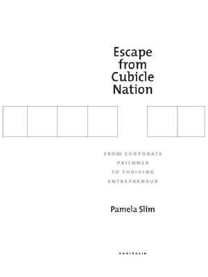 Escape From Cubicle Nation · From Corporate Prisoner to Thriving Entrepreneur