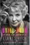 Still Here · the Madcap, Nervy, Singular Life of Elaine Stritch