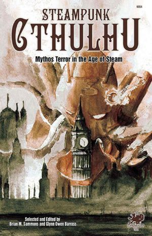 Steampunk Cthulhu · Mythos Terror in the Age of Steam