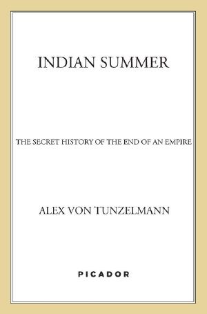 Indian Summer · The Secret History of the End of an Empire