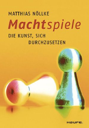 Machtspiele · Die Kunst, sich durchzusetzen