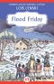 Flood Friday