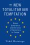 The New Totalitarian Temptation · Global Governance and the Crisis of Democracy in Europe