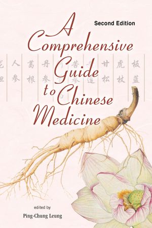 Comprehensive Guide to Chinese Medicine, a · 2nd Edition