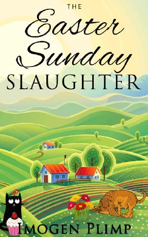 The Easter Sunday Slaughter: A Cozy Spring Murder Mystery (Claire Andersen Murder for All Seasons Cozy Mystery Series Book 2)