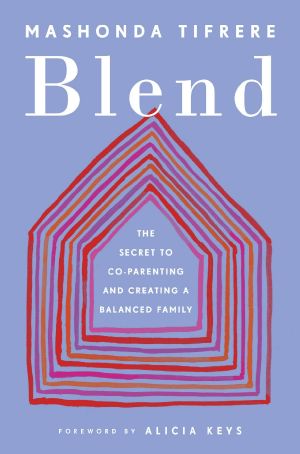 Blend · The Secret to Co-Parenting and Creating a Balanced Family