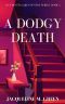 A Dodgy Death: Kat McCoy Lake Country Cozy Mystery Series, Book 1