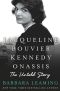 Jacqueline Bouvier Kennedy Onassis · The Untold Story