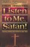 Listen to Me, Satan!