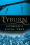 Tyburn · London's Fatal Tree