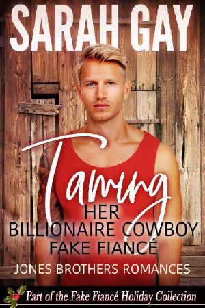 Taming Her Billionaire Cowboy Fake Fiancé (Jones Brothers Romances Book 5)