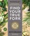 Wanderlust Find Your True Fork · Journeys in Healthy, Delicious, and Ethical Eating