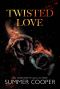 Twisted Love: Billionaire Bully Dark Romance (Twisted Intentions Book 2)