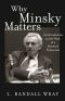 Why Minsky Matters · an Introduction to the Work of a Maverick Economist