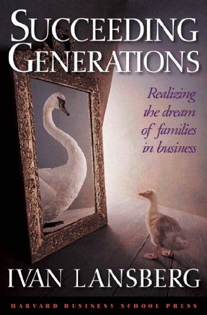 Succeeding Generations · Realizing the Dream of Families in Business