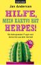 Hilfe, mein Kaktus hat Herpes! · Die beklopptesten Fragen und Antworten aus dem Internet