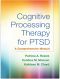 Cognitive Processing Therapy for PTSD