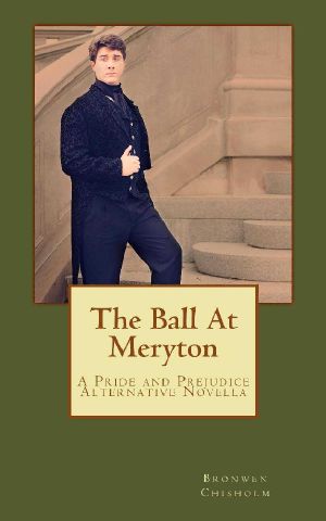 The Ball At Meryton · A Pride and Prejudice Alternative Novella by Bronwen Chisholm