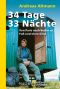 34 Tage u. 33 Nächte · Von Paris nach Berlin zu Fuß und ohne Geld