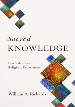 Sacred Knowledge · Psychedelics and Religious Experiences