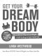 Get Your Dream Body · the EASIEST Way to Lose Weight FAST & Keep It Off FOREVER (You Have NEVER Tried a Weight Loss Plan Like This)!