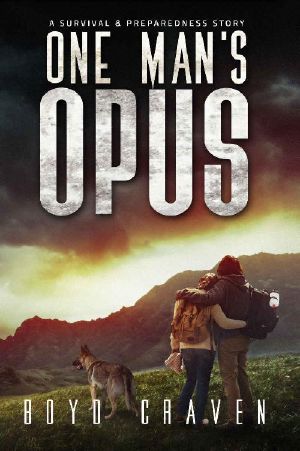 One Man's Opus_A Survival and Preparedness Story