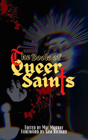 The Book of Queer Saints: Horror Anthology